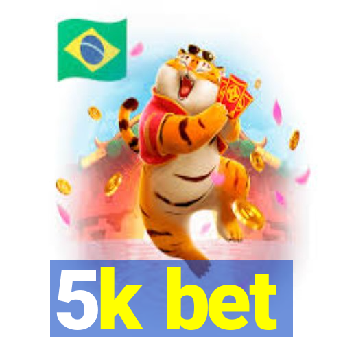 5k bet